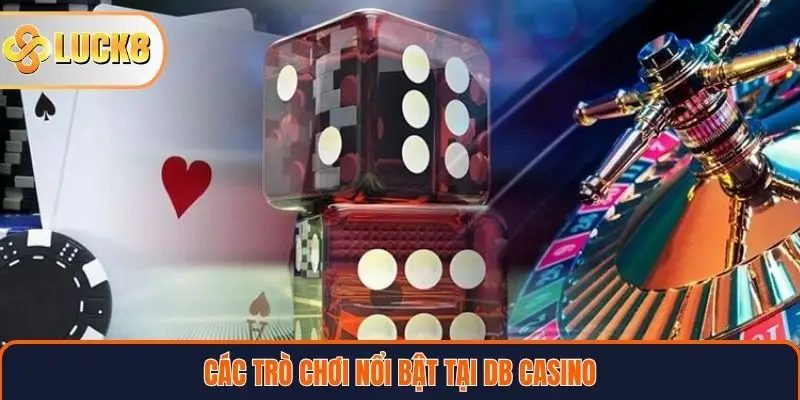 Các trò chơi nổi bật tại DB Casino