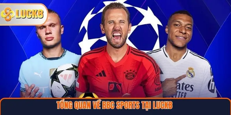 Tổng quan về BBC Sports tại Luck8