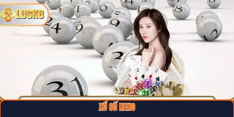 Xổ Số Keno